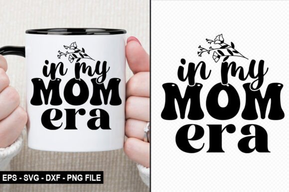 In My Mom Era - Mother’s Day Design
