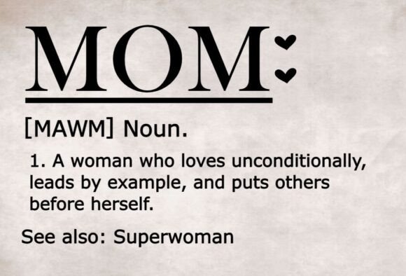 Mom: A Woman Who Loves Unconditionally