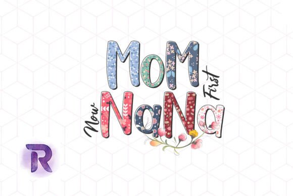 Mom First Now Nana: A Heartfelt Design for Stitched Projects
