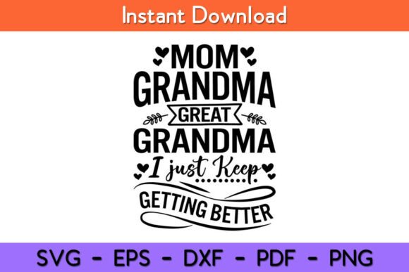 Mom Grandma Great I Just Keep Getting